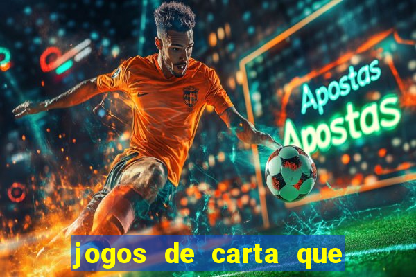 jogos de carta que ganha dinheiro